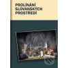 Prolínání slovanských prostředí