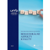Behaviorálne aspekty kvality - Denisa Malá, Martina Minárová, Dana Benčiková
