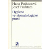 Hygiena ve stomatologické praxi - Podstatová Hana Podstata Josef