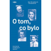 O tom, co bylo (Zoe Klusáková-Svobodová)(Pevná)