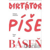 Diktátor píše báseň - Svatava Antošová