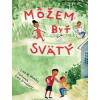 Môžem byť svätý