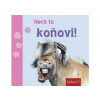 Nech to koňovi