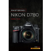 Mastering the Nikon D780