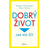 Dobrý život: Jak ho žít