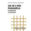 Jak se u nás podvádělo: za monarchie i za republiky - Elišška Valová, Marie Jílková, Marie Macková