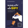 Slová ostré ako šípy: Čo… (Anke Elisabeth Ballmann)