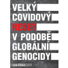 Velký covidový reset v podobě globální genocidy - Jan Žižka