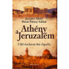 Athény a Jeruzalém, úděl duchovní říše Západu - Jacques Attali, Pierre-Henry Salfati