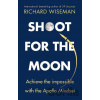 Shoot for the Moon - Richard Wiseman
