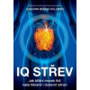 IQ střev: Jak břišní mozek řídí naše tělesné i duševní zdraví