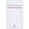 Návrat do Logosa - Igor Mirovič