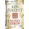 Na veky vekov (Ken Follett)
