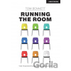 Running the Room: The Teacher’s Guide to Behaviour - Tom Bennett