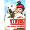 Výcvik záchranného psa pro práci v sutinách