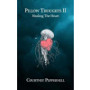 Pillow Thoughts II : Healing the Heart - Courtney Peppernell