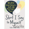 Sh*t I Say to Myself - Katie Krimer