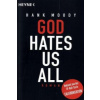 God hates us all