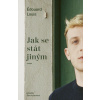 Jak se stát jiným - Édouard Louis