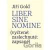 Liber sine nomine - Jiří Gold