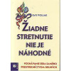 Žiadne stretnutie nie je náhodné - Pollak Kay