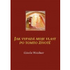 Jak vypadá moje vlast po tomto životě - Weidner Gisela