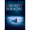 Labyrint strachu - Katarína Kuňová