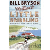 The Road to Little Dribbling : More Notes from a Small Island - Bill Bryson