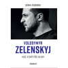 Volodymyr Zelenskyj Muž ktorý píše dejiny - Sergej Rudenko