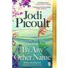 By Any Other Name - Jodi Picoult, Penguin Books Ltd