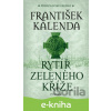E-kniha Rytíř zeleného kříže - František Kalenda