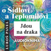 Neobvyklá pohádka o Šídlovi a Teplomilovi - Jdou na draka - Luboš Pavel (mp3 audiokniha)