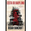 Cesta do Babylonu - Josiah Bancroft