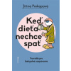Keď dieťa nechce spať - Jiřina Prekopová