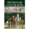 Ošetrovanie a výcvik koňa - Ľudmová Michaela
