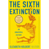 SIXTH EXTINCTION: AN UNNATURAL HISTORY