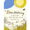 Slow Noticing