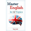 Master English in 12 Topics