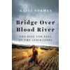 Bridge Over Blood River - Kajsa Norman