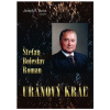 Štefan Boleslav Roman - Uránový kráľ