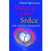 Milovat z celého srdce - Chuck Spezzano