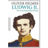 Ludwig II. (Oliver Hilmes)(Brožovaná)