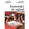 Komenský by zajásal aneb příběh Siriri - Ludmila Böhmová, Kateřina Lachmanová