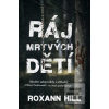 Ráj mrtvých dětí (Roxann Hill)