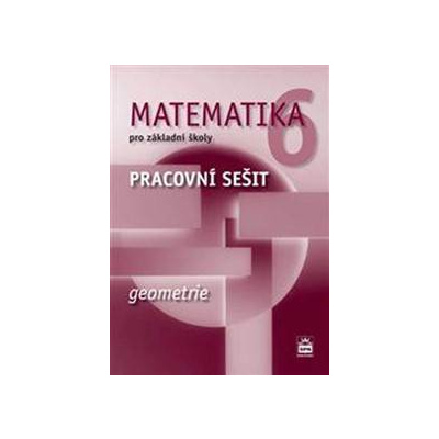 Matematika 6 pro základní školy - Geometrie - Pracovní sešit - 2.vydání - Boušková Jitka