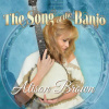 CD Alison Brown - BROWN, ALISON - SONG OF THE BANJO