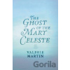 The Ghost of the Mary Celeste - Valerie Martin