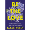 Be the Love - Sarah Prout