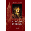 Staviteľ chrámu - Alfonz Lukačin