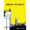 Všetky tie svety - Čorba Juraj, Marcin Dávid